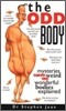The Odd Body: Mysteries of Our Weird and Wonderful Bodies Explained