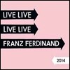 Franz Ferdinand - Live 2014