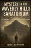 Mystery in the Waverly Hills Sanatorium