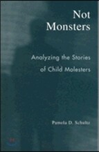 Not Monsters: Analyzing the Stories of Child Molesters