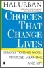Choices That Change Lives: 15 Ways to Find More Purpose, Meaning, and Joy