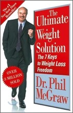 The Ultimate Weight Solution : The 7 Keys to Weight Loss Freedom