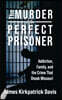 The Murder of a Perfect Prisoner