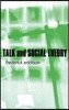 Talk and Social Theory: Ecologies of Speaking and Listening in Everyday Life