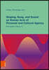 Singing, Song, and Sound as Human Acts of Personal and Cultural Agency