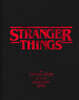 Stranger Things: The Official Story Behind the Legendary Series