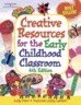 Creative Resources for the Early Childhood Classroom, 4/E