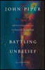 Battling Unbelief: Defeating Sin with Superior Pleasure