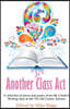 Another Class Act: A selection of prose and poetry from the Creative Writing class at the Tin Hat Centre, Selston