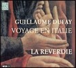 La Reverdie 뒤파이: 이탈리아 여행 - 15세기 칸초나, 모테트 (Dufay: Voyage En Italie)