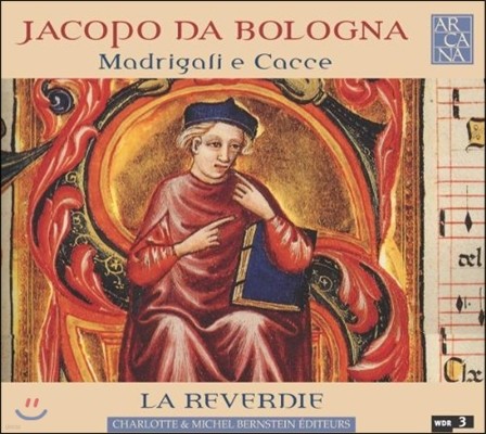 La Reverdie 야코포 다 볼로냐: 마드리갈과 카치아 (Jacopo Da Bologna: Madrigali e Cacce)