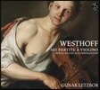 Gunar Letzbor 폰 베스토프: 무반주 바이올린 파르티타 (Von Westhoff: Six Partitas For Solo Violin)