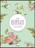 The Korean Kitchen: 75 Healthy, Delicious and Easy Recipes