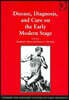Disease, Diagnosis, and Cure on the Early Modern Stage