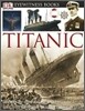 DK Eyewitness Books : Titanic