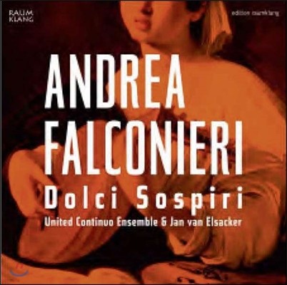 United Continuo Ensemble 팔코니에리: 달콤한 영혼 - 빌라넬라, 아리아, 샤콘, 칸초네, 환상곡 (Andrea Falconieri: Dolci Sospiri)