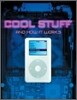Cool Stuff and How It Works