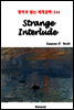 Strange Interlude - 영어로 읽는 세계문학 344