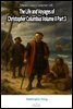 The Life and Voyages of Christopher Columbus Volume II Part 3