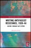 Writing Antifascist Resistance, 1939–44