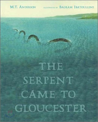 The Serpent Came to Gloucester