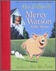 Mercy Watson to the Rescue: (A Funny and Heartwarming Chapter Book about a Lovable, Toast-Eating Pig - Perfect for Early Readers and Kids Ages 5-8 in