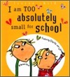 I Am Too Absolutely Small for School