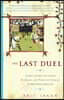 The Last Duel: A True Story of Crime, Scandal, and Trial by Combat