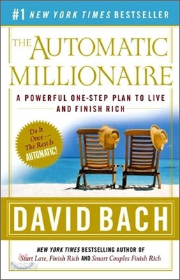 The Automatic Millionaire: A Powerful One-Step Plan to Live and Finish Rich