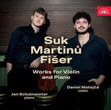 Daniel Matejca / Jan Schulmeister 수크: 바이올린과 피아노를 위한 네 개의 소품 / 마르티누: 체코 랩소디 외 (Suk: Four Pieces / Martinu: Czech Rhapsody etc.)