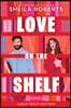 Love on the Shelf: A Witty Enemies to Lovers ROM Com about a Bookseller and Radio Host