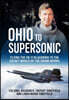 Ohio to Supersonic: Flying the Sr-71 Blackbird to the Secret World of the Skunk Works
