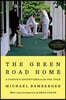 The Green Road Home: A Caddie's Adventures on the PGA Tour