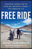 Free Ride: Heartbreak, Courage, and the 20,000-Mile Motorcycle Journey That Changed My Life
