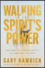 Walking in the Spirit's Power: Authentic Christianity According to Acts