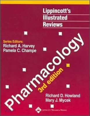 Lippincott&#39;s Illustrated Reviews : Pharmacology 3/E