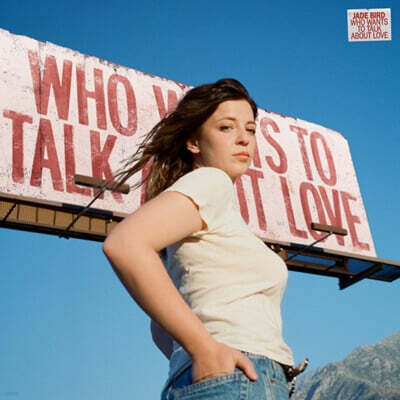 Jade Bird (제이드 버드) - 3집 Who Wants to Talk About Love