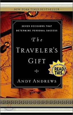 The Traveler&#39;s Gift: Seven Decisions That Determine Personal Success