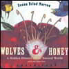 Wolves and Honey Lib/E: A Hidden History of the Natural World