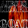 Jesus Lizard - Goat (Remastered)(Gatefold)(LP)
