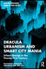 Dracula Urbanism and Smart City Mania