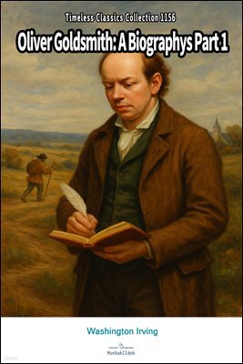 Oliver Goldsmith: A Biographys Part 1