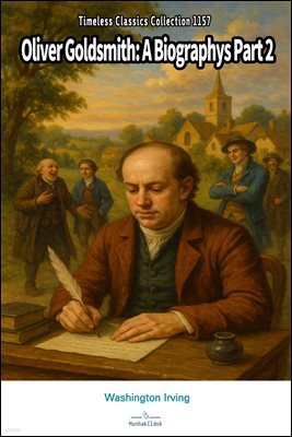 Oliver Goldsmith: A Biographys Part 2