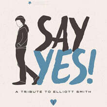 엘리엇 스미스 헌정 음반 (Say Yes! A Tribute To Elliott Smith)