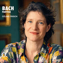 Celine Frisch 바흐: 파르티타 전곡 (Bach: Partitas BWV 825-830)