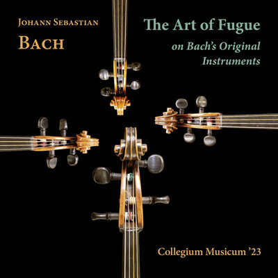 Collegium Musicum '23 바흐: 바흐의 악기로 연주하는 푸가의 기법 (Bach: The Art of Fugue on Bach's Original Instruments)