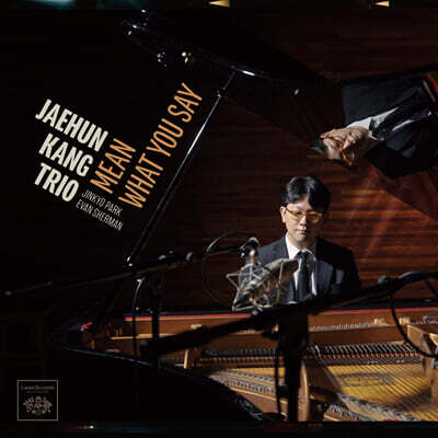강재훈 트리오 - Mean What You Say