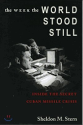 The Week the World Stood Still: Inside the Secret Cuban Missile Crisis