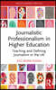 Journalistic Professionalism in Higher Education