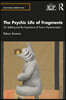 Psychic Life of Fragments